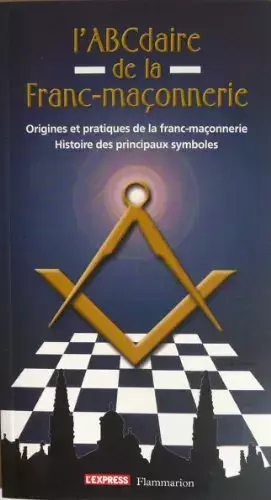 Couverture du produit · L'ABCdaire de la Franc-maçonnerie. Origines et pratiques de la franc-maçonnerie histoire des principaux symboles.