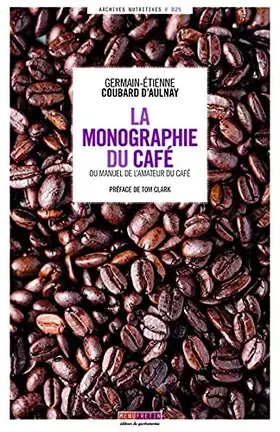 Couverture du produit · La Monographie du Café : ou Manuel de l'amateur du café