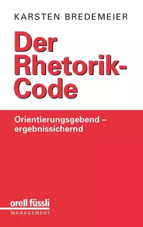 Couverture du produit · Der Rhetorik-Code: Orientierungsgebend - ergebnissichernd