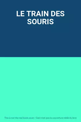 Couverture du produit · LE TRAIN DES SOURIS