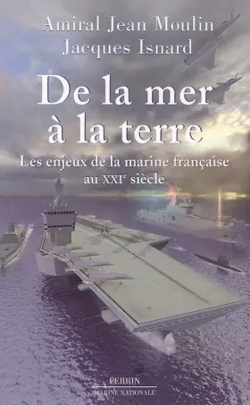Couverture du produit · De la mer à la terre : Les enjeux de la Marine française au XXIe siècle