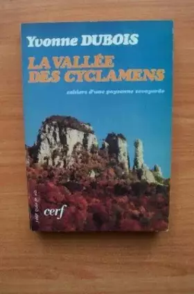 Couverture du produit · LA VALLEE DES CYCLAMENS cahiers d'une paysanne savoyarde