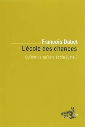 Couverture du produit · L'école des chances : Qu'est-ce qu'une école juste ?