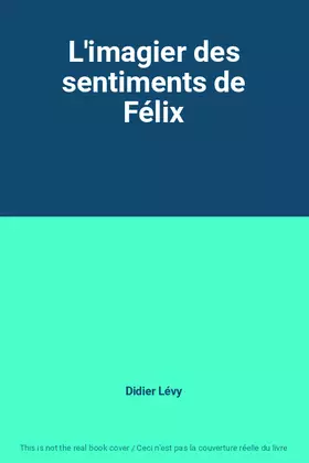 Couverture du produit · L'imagier des sentiments de Félix