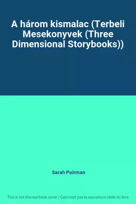 Couverture du produit · A három kismalac (Terbeli Mesekonyvek (Three Dimensional Storybooks))