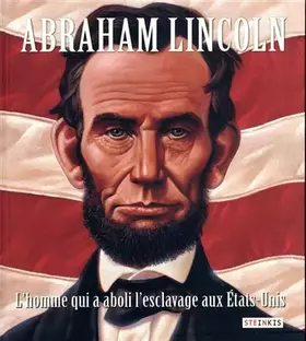 Couverture du produit · Abraham Lincoln - L'homme qui a aboli l'esclavage aux Etats-Unis