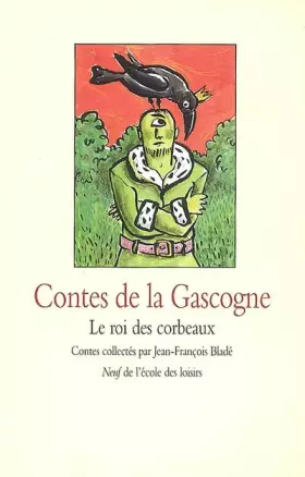 Couverture du produit · Contes de la Gascogne : Le roi des corbeaux