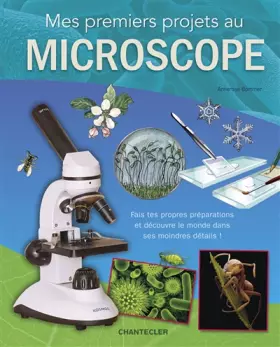 Couverture du produit · Mes premiers projets au microscope