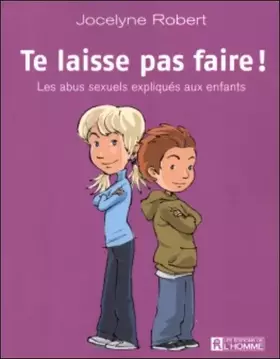Couverture du produit · TE LAISSE PAS FAIRE LES ABUS SEXUELS EXPLIQUES AUX ENFANTS