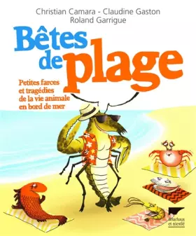 Couverture du produit · Bêtes de plage. Petites farces et tragédies de la