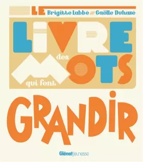 Couverture du produit · Le Livre des mots qui font grandir