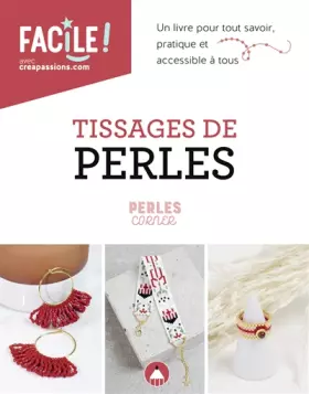 Couverture du produit · Tissages de perles - un livre pour tout savoir, pratique et accessible à tous