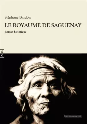 Couverture du produit · Le royaume de Saguenay