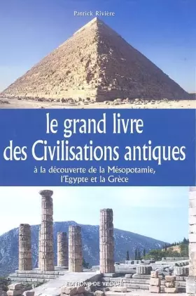 Couverture du produit · Le grand livre des Civilisations antiques: A la découverte de la Mésopotamie, l'Egypte et la Grèce