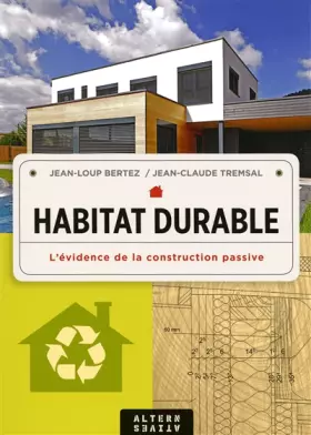 Couverture du produit · Habitat durable: L’évidence de la construction passive