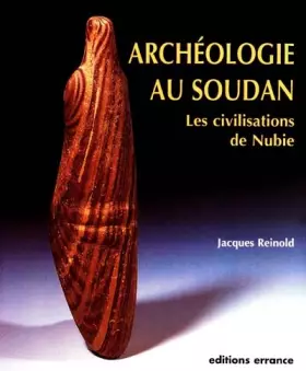 Couverture du produit · Archéologie au Soudan. Les civilisations de Nubie