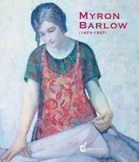 Couverture du produit · Myron Barlow (1873-1937): Un peintre et son modèle