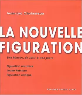 Couverture du produit · La Nouvelle figuration : Une histoire, de 1953 à nos jours