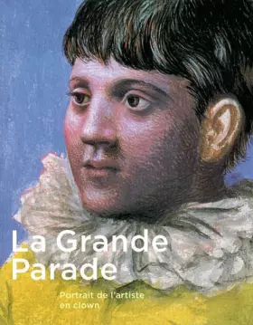 Couverture du produit · La Grande Parade: Portrait de l'artiste en clown