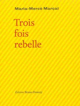 Couverture du produit · Trois fois rebelle : Edition bilingue français-catalan