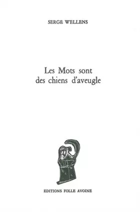 Couverture du produit · Les mots sont des chiens d'aveugle