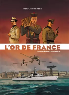Couverture du produit · Intégrale L'Or de France - Tome 1 - La Croisière de l'Emile Bertin