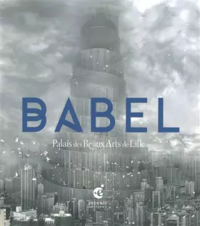 Couverture du produit · Babel: Catalogue de l'Expo Palais des Beaux Art