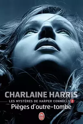 Couverture du produit · Les mystères de Harper Connelly, Tome 2 : Pièges d'outre-tombe