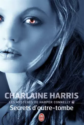 Couverture du produit · Les Mystères de Harper Connelly, tome 4 : Secrets d'Outre Tombe