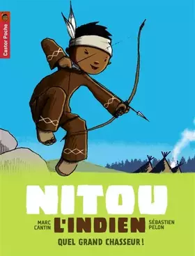 Couverture du produit · Nitou l'Indien, Tome 1 : Quel grand chasseur !