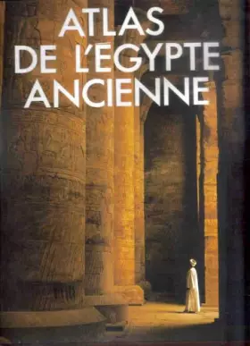 Couverture du produit · Atlas de l'Egypte Ancienne