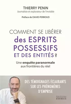 Couverture du produit · Comment se libérer des esprits possessifs et des entités ? - Une enquête paranormale aux frontières