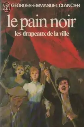 Couverture du produit · Le pain noir III. Les drapeaux de la ville