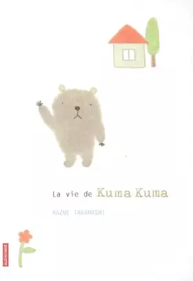 Couverture du produit · La vie de Kuma Kuma