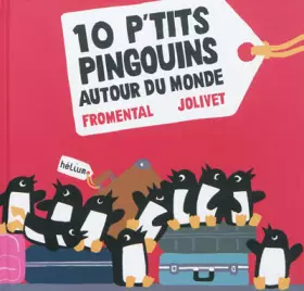 Couverture du produit · 10 p'tits pingouins autour du monde