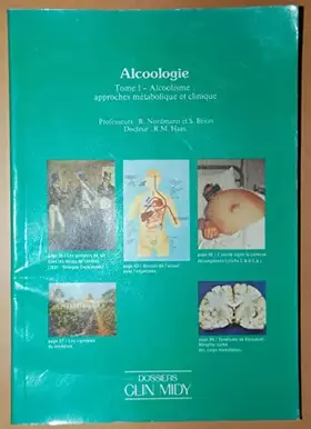 Couverture du produit · Alcoologie Tome 1 - Alcoolisme : approche métabolique et clinique