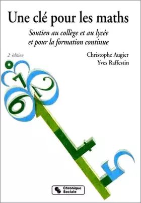 Couverture du produit · UNE CLE POUR LES MATHS. Soutien au collège et au lycée et pour la formation continue, 2ème édition