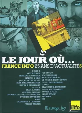 Couverture du produit · Le jour où...: 1987-2012 : France Info, 25 ans d'actualité