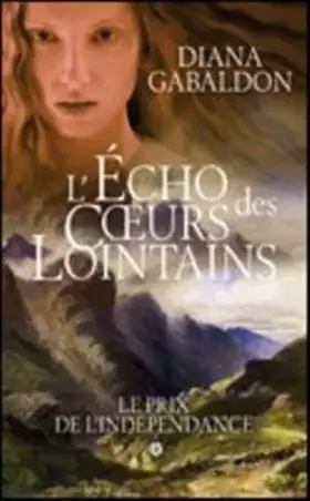 Couverture du produit · L'Echo des Coeurs Lointains, Tome 1 : Le Prix de l'Indépendance