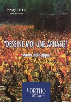 Couverture du produit · Dessine-moi une aphasie: Roman didactique