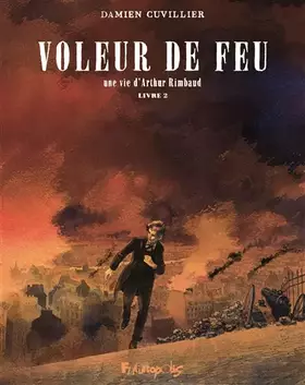 Couverture du produit · Voleur de feu: Une vie d'Arthur Rimbaud (2)