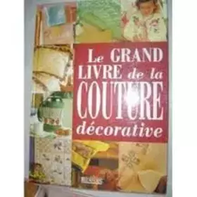 Couverture du produit · Le grand livre de la couture décorative