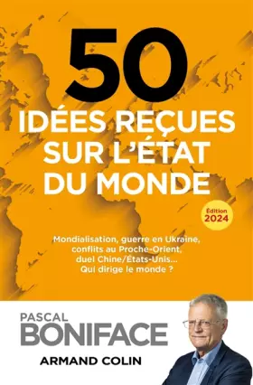Couverture du produit · 50 idées reçues sur l'état du monde: Mondialisation, guerre en Ukraine, conflits au Proche-Orient, duel Chine/États-Unis (2024)