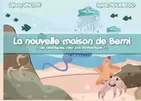 Couverture du produit · La maison de Berni: Les plastiques c'est pas fantastique !