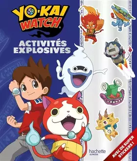 Couverture du produit · Yokaï Watch - Activités explosives