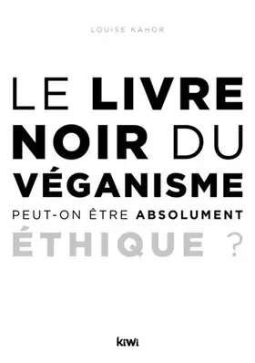Couverture du produit · Le livre noir du véganisme. Peut-on être absolument éthique ?