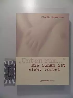 Couverture du produit · Unten rum. Die Scham ist nicht vorbei