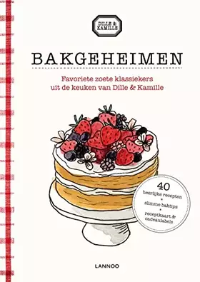 Couverture du produit · Bakgeheimen: favoriete zoete klassiekers uit de keuken van Dille & Kamille