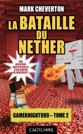Couverture du produit · Minecraft - Les Aventures de Gameknight999, T2 : La Bataille du Nether