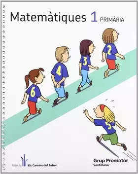 Couverture du produit · MATEMATIQUES 1 PRIMARIA ELS CAMINS DEL SABER - 9788479186739